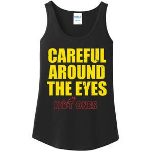 Hot Ones Careful Around The Eyes Ladies Essential Tank