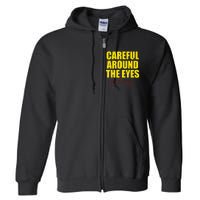 Hot Ones Careful Around The Eyes Full Zip Hoodie