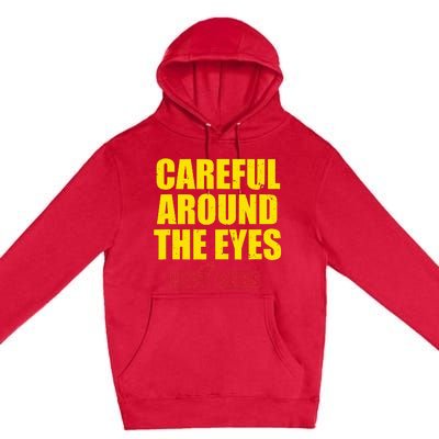 Hot Ones Careful Around The Eyes Premium Pullover Hoodie