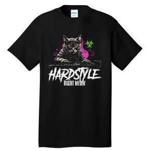 Hardstyle Outfit Cat Djs Hardstyle Right Meow Tall T-Shirt