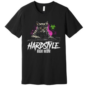 Hardstyle Outfit Cat Djs Hardstyle Right Meow Premium T-Shirt