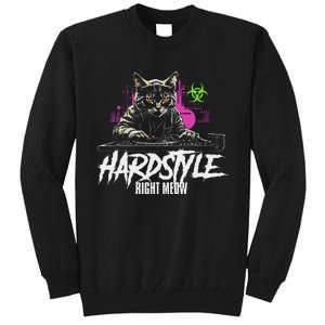 Hardstyle Outfit Cat Djs Hardstyle Right Meow Tall Sweatshirt