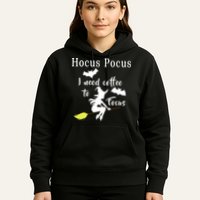 Hocus Pocus I Need Coffee To Focus Hoodie