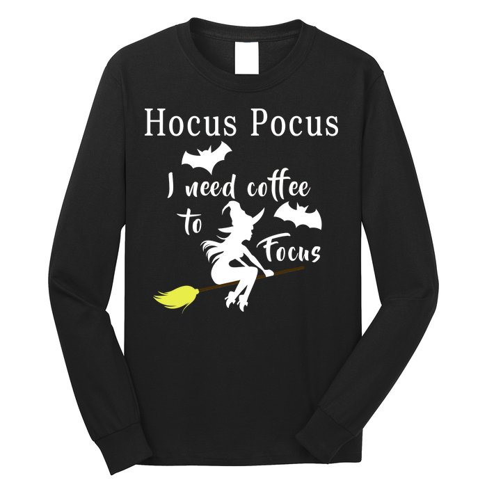 Hocus Pocus I Need Coffee To Focus Long Sleeve Shirt