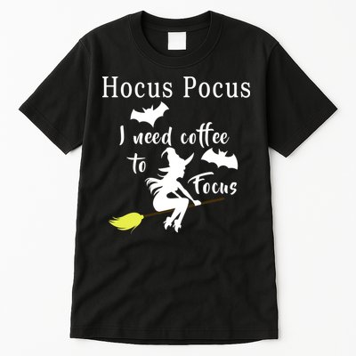 Hocus Pocus I Need Coffee To Focus Tall T-Shirt