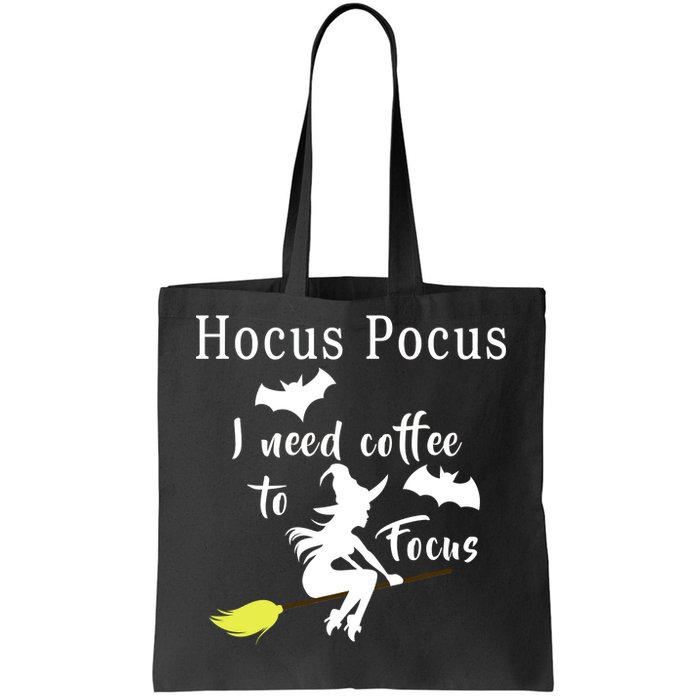 Hocus Pocus I Need Coffee To Focus Tote Bag