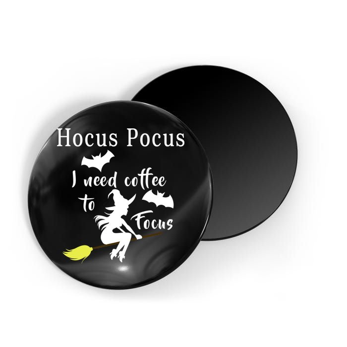 Hocus Pocus I Need Coffee To Focus Magnet