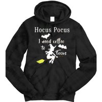 Hocus Pocus I Need Coffee To Focus Tie Dye Hoodie