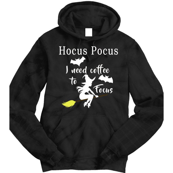 Hocus Pocus I Need Coffee To Focus Tie Dye Hoodie