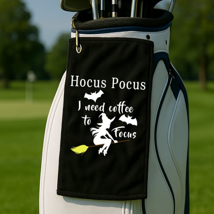 Hocus Pocus I Need Coffee To Focus Golf Towel