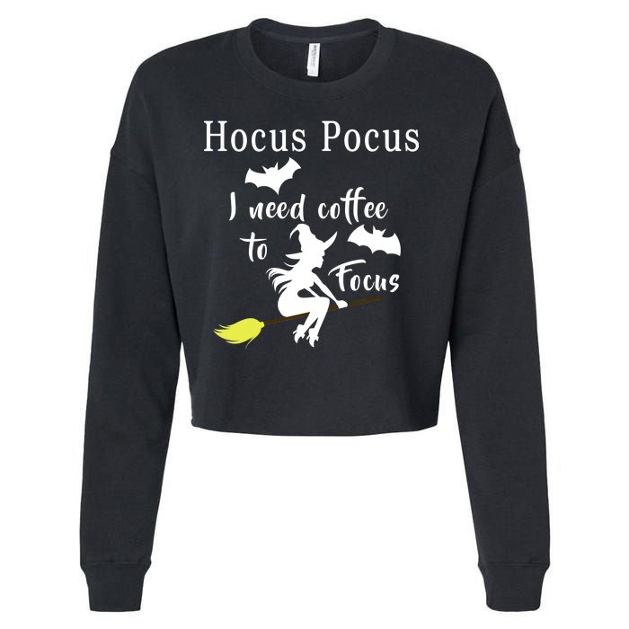 Hocus Pocus I Need Coffee To Focus Cropped Pullover Crew