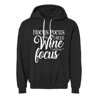Hocus Pocus I Need Wine To Focus Garment-Dyed Fleece Hoodie