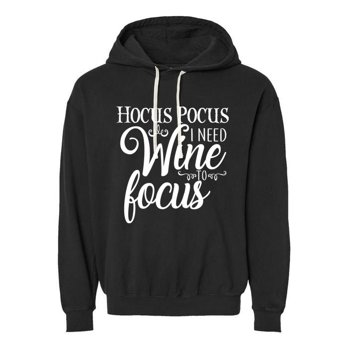 Hocus Pocus I Need Wine To Focus Garment-Dyed Fleece Hoodie