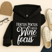 Hocus Pocus I Need Wine To Focus Hoodie