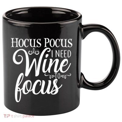 Hocus Pocus I Need Wine To Focus 11oz C Handle Ceramic Mug
