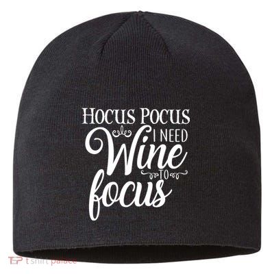 Hocus Pocus I Need Wine To Focus Sustainable Beanie