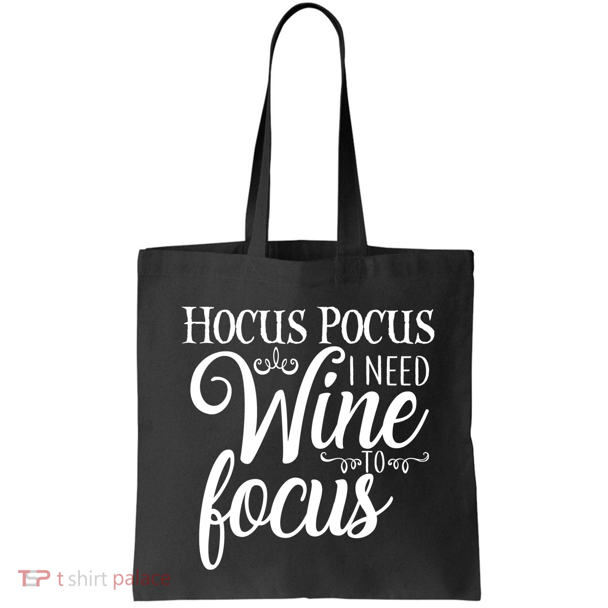 Hocus Pocus I Need Wine To Focus Bag