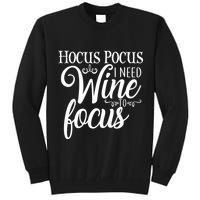 Hocus Pocus I Need Wine To Focus Tall Sweatshirt