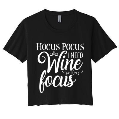 Hocus Pocus I Need Wine To Focus Crop Top