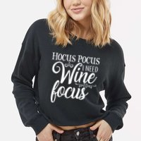Hocus Pocus I Need Wine To Focus Cropped Pullover Crew