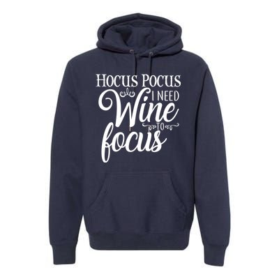 Hocus Pocus I Need Wine To Focus Premium Hoodie