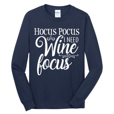 Hocus Pocus I Need Wine To Focus Tall Long Sleeve T-Shirt