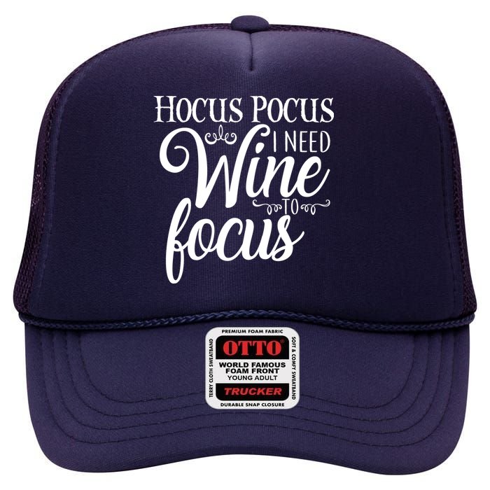 Hocus Pocus I Need Wine To Focus High Crown Mesh Back Trucker Hat