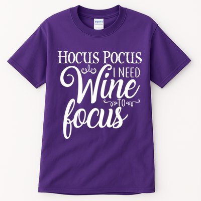 Hocus Pocus I Need Wine To Focus Tall T-Shirt