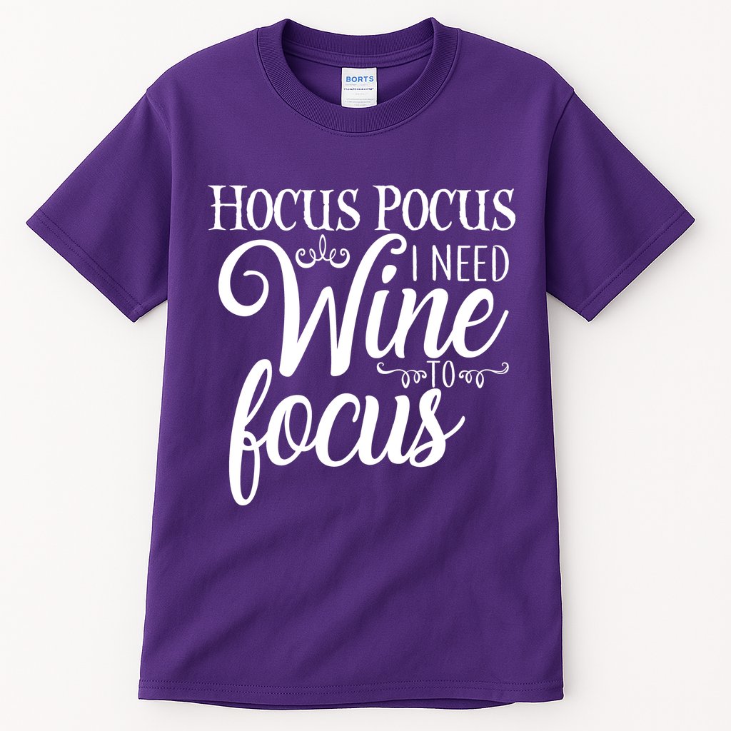 Hocus Pocus I Need Wine To Focus Tall T-Shirt