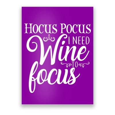 Hocus Pocus I Need Wine To Focus Poster