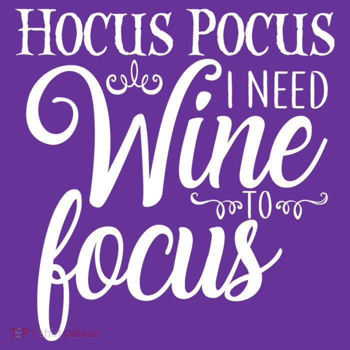 Hocus Pocus I Need Wine To Focus Poster
