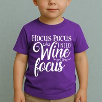 Hocus Pocus I Need Wine To Focus Toddler T-Shirt