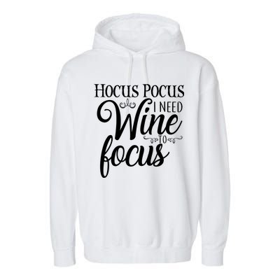 Hocus Pocus I Need Wine To Focus Garment-Dyed Fleece Hoodie