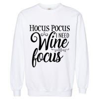 Hocus Pocus I Need Wine To Focus Garment-Dyed Sweatshirt