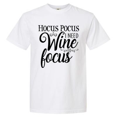 Hocus Pocus I Need Wine To Focus Garment-Dyed Heavyweight T-Shirt