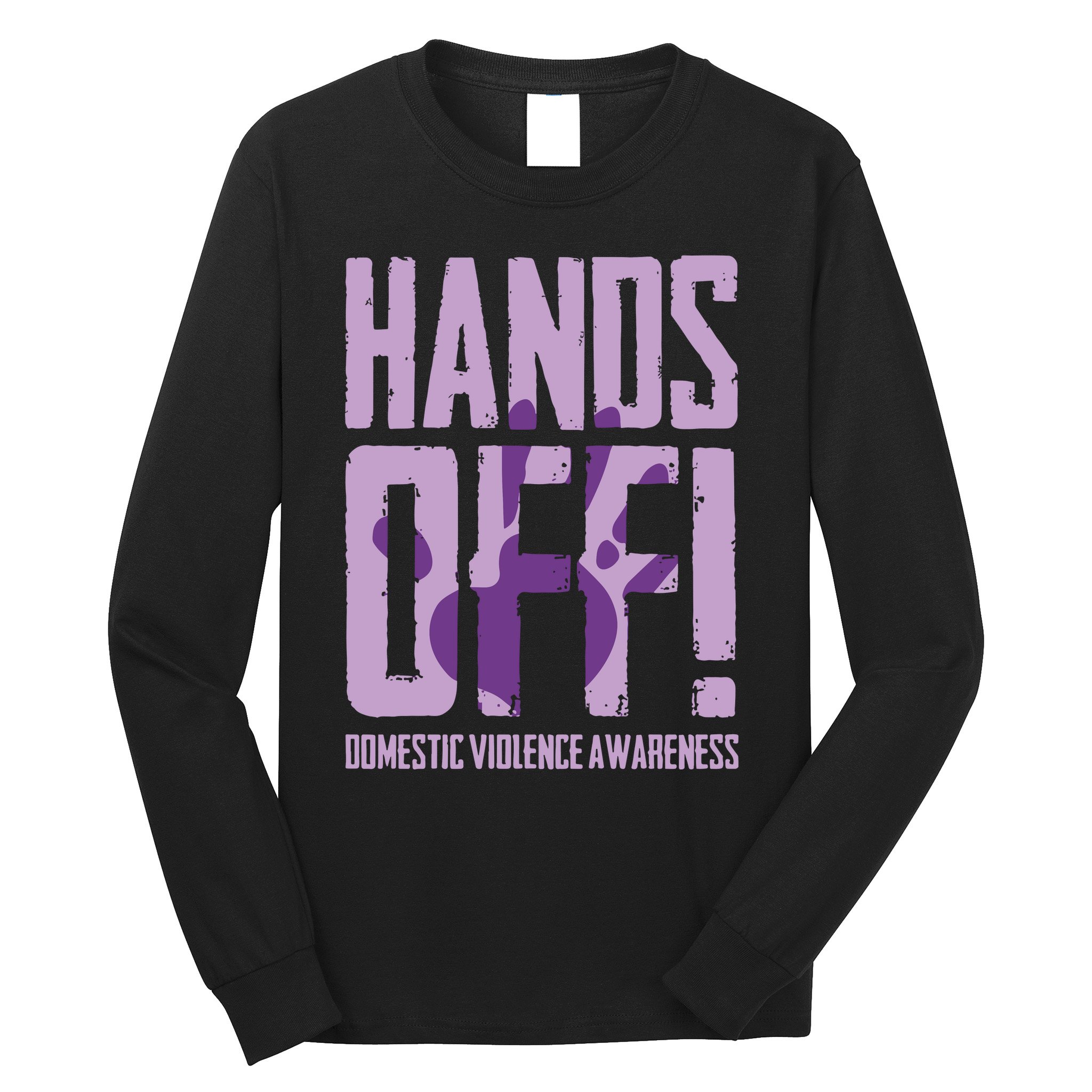 Hands Off Domestic Violence Awareness Long Sleeve Shirt