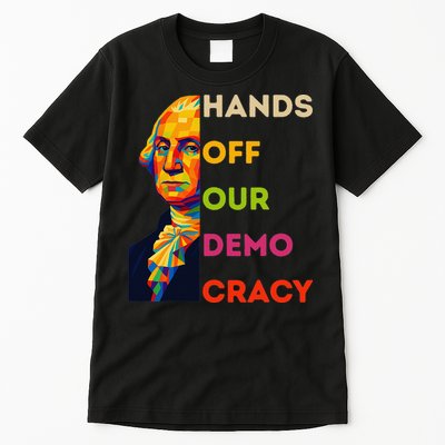 Hands Off Democracy Security Protest George Washington USA Tall T-Shirt