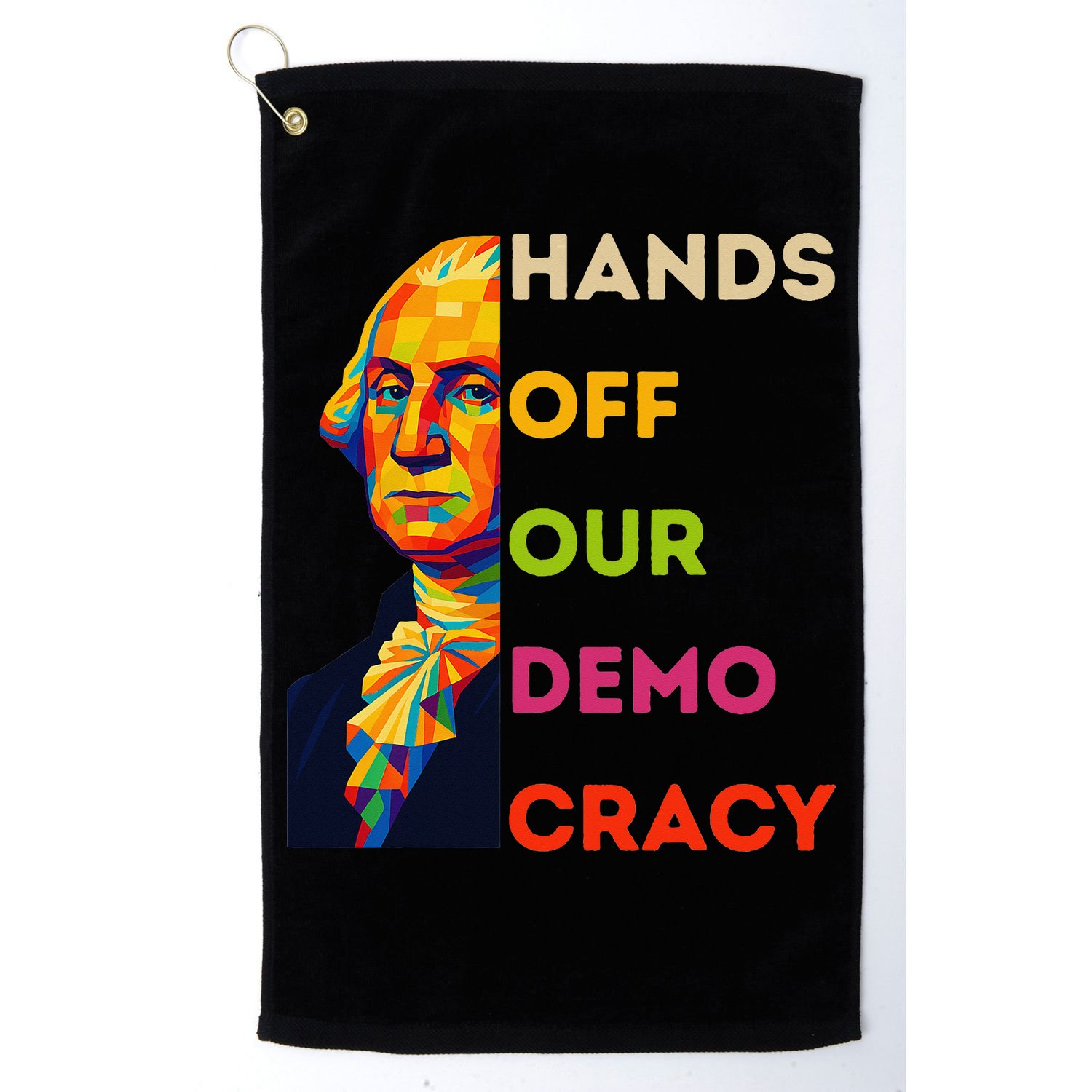 Hands Off Democracy Security Protest George Washington USA Golf Towel