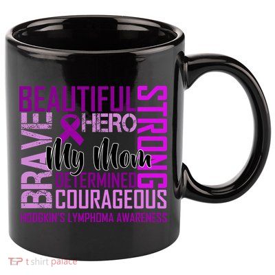 Hodgkin's  lymphoma Awareness For My Mom 11oz C Handle Ceramic Mug