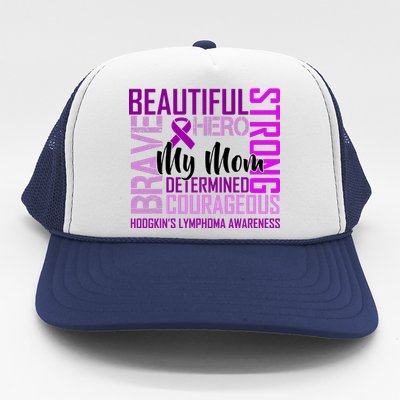 Hodgkin's  lymphoma Awareness For My Mom Trucker Hat