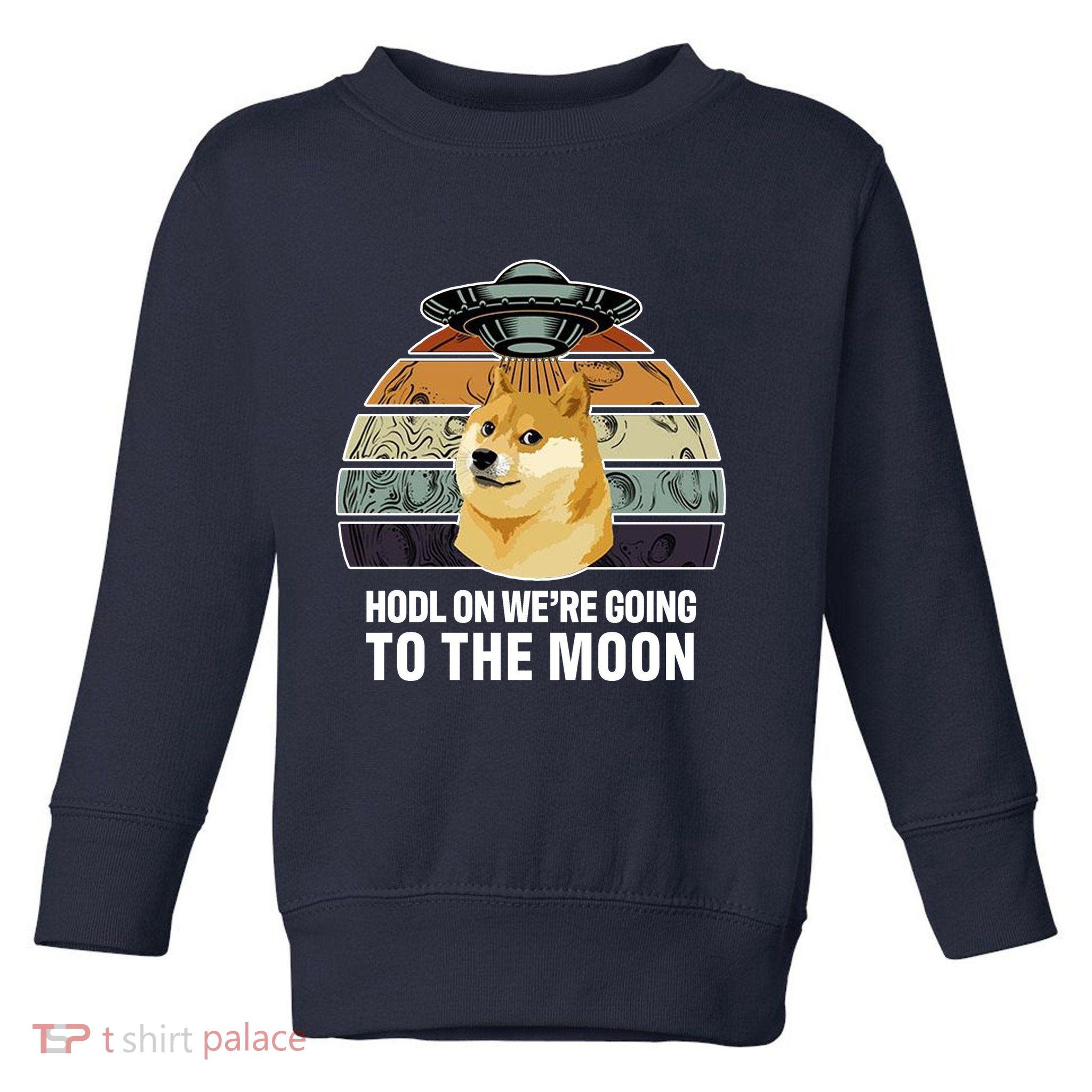 Hodl On We're Going To The Moon Retro Dogecoin Toddler Sweatshirt