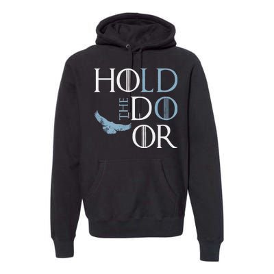 Hodor Hold The Door Premium Hoodie