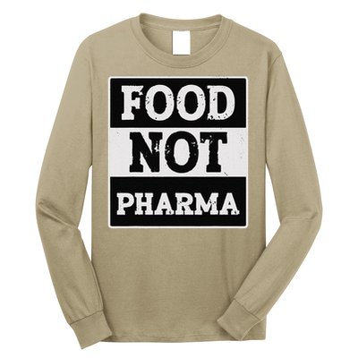 Healthy Organic Eating Herbalist Food Not Pharma Long Sleeve Shirt