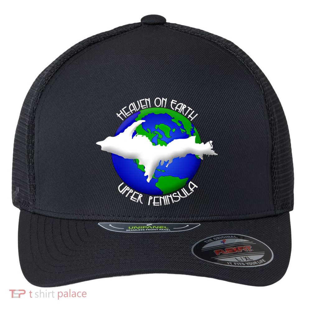Heaven On Earth Upper Peninsula Michigan Yoopers 906 Cute Gift Flexfit Unipanel Trucker Cap