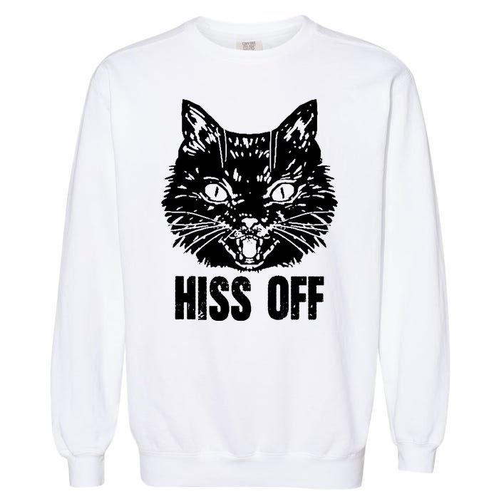 Hiss Off Funny Cat Lover Gift Garment-Dyed Sweatshirt