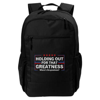 Holding Out For That Greatness Funny Anti Trump Sayings Backpack