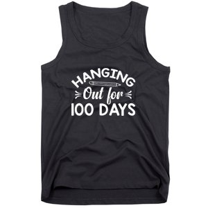 Hanging Out For 100 Days Funny 100th Day Of School Tank Top