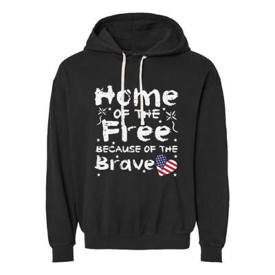 Home Of Free Because Of Brave Memorial Day Gift Garment-Dyed Fleece Hoodie