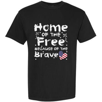 Home Of Free Because Of Brave Memorial Day Gift Garment-Dyed Heavyweight T-Shirt