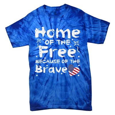 Home Of Free Because Of Brave Memorial Day Gift Tie-Dye T-Shirt